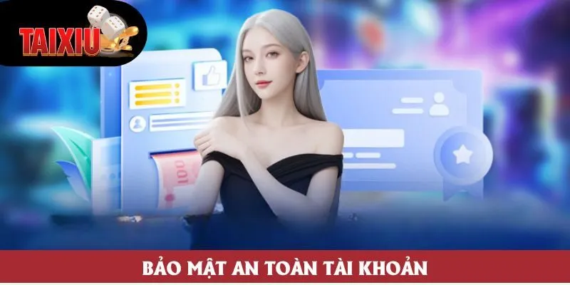 Bảo mật an toàn tài khoản Bảo mật an toàn tài khoản