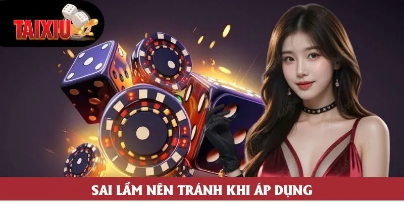 Sai lầm nên tránh khi áp dụng Sai lầm nên tránh khi áp dụng