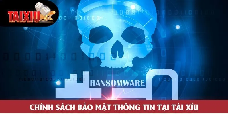 Chính sách bảo mật thông tin tại Tài Xỉu Chính sách bảo mật thông tin tại Tài Xỉu