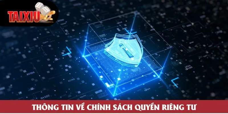 Thông tin về chính sách quyền riêng tư Thông tin về chính sách quyền riêng tư