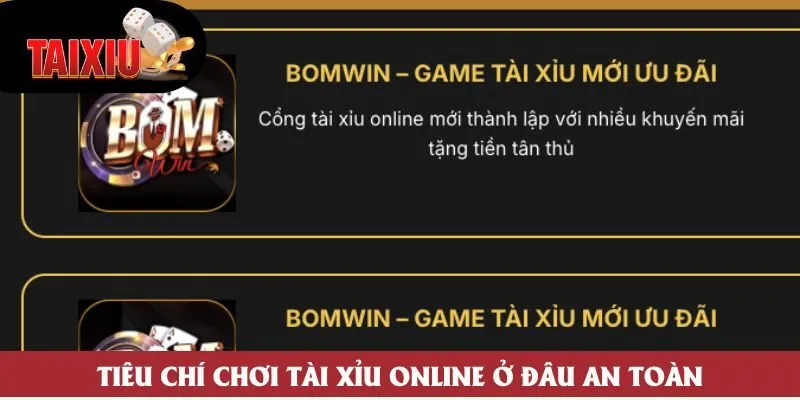 Tiêu chí chơi tài xỉu online ở đâu an toàn Tiêu chí chơi tài xỉu online ở đâu an toàn