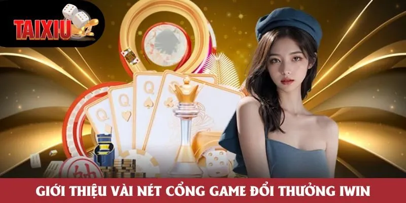 Giới thiệu vài nét cổng game đổi thưởng Iwin Giới thiệu vài nét cổng game đổi thưởng Iwin