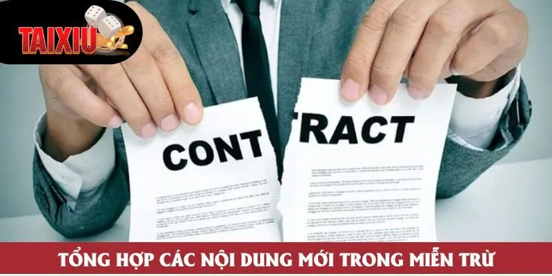 Tổng hợp các nội dung mới trong miễn trừ Tổng hợp các nội dung mới trong miễn trừ