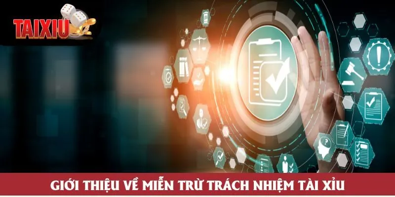 Giới thiệu về miễn trừ trách nhiệm Tài Xỉu Giới thiệu về miễn trừ trách nhiệm Tài Xỉu