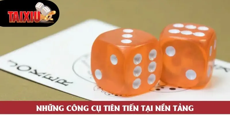 Những công cụ tiên tiến tại nền tảng Những công cụ tiên tiến tại nền tảng