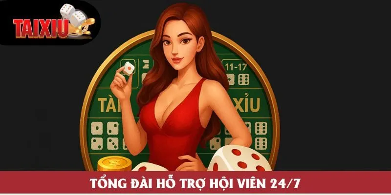 Tổng đài hỗ trợ hội viên 24/7 Tổng đài hỗ trợ hội viên 24/7