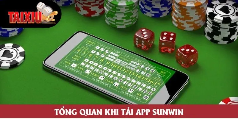 Tổng quan khi tải app Sunwin Tổng quan khi tải app Sunwin