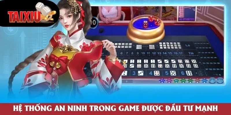 Hệ thống an ninh trong game được đầu tư mạnh Hệ thống an ninh trong game được đầu tư mạnh