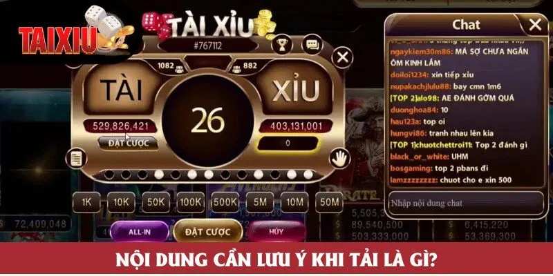 Nội dung cần lưu ý khi tải là gì? Nội dung cần lưu ý khi tải là gì?