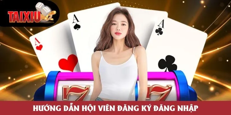 Hướng dẫn hội viên đăng ký đăng nhập