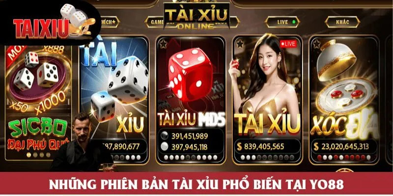 Những phiên bản tài xỉu phổ biến tại Yo88 Những phiên bản tài xỉu phổ biến tại Yo88