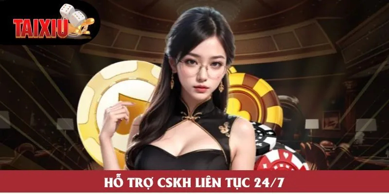 Hỗ trợ CSKH liên tục 24/7 Hỗ trợ CSKH liên tục 24/7