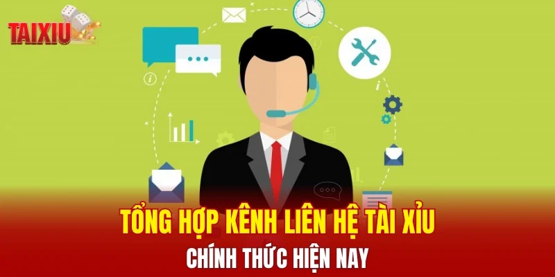 Tổng hợp kênh liên hệ tài xỉu chính thức hiện nay
